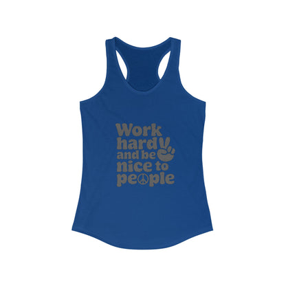 Motivation Racerback Tank - Work Hard and Be Nice to People