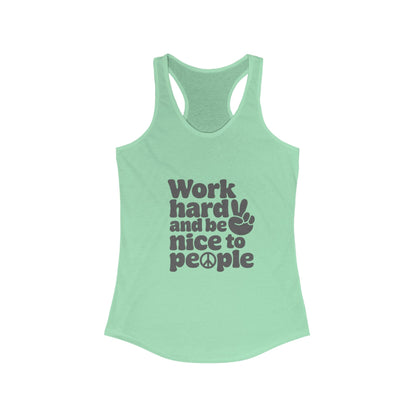 Motivation Racerback Tank - Work Hard and Be Nice to People