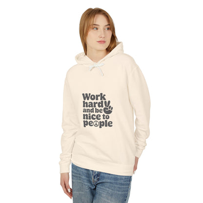 "Work Hard, Be Nice" Unisex Lightweight Hooded Sweatshirt - Casual Comfort for Kind Souls