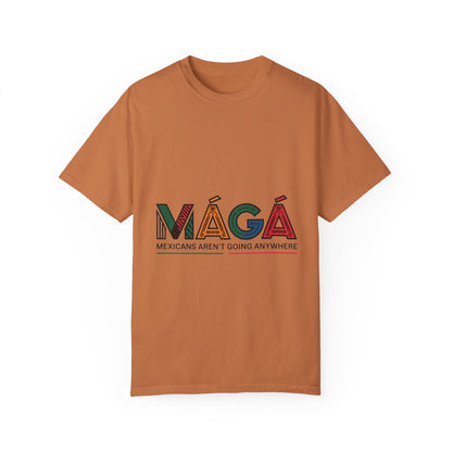 MAGA - Mexicans Arent Going Anywhere Unisex T-shirt