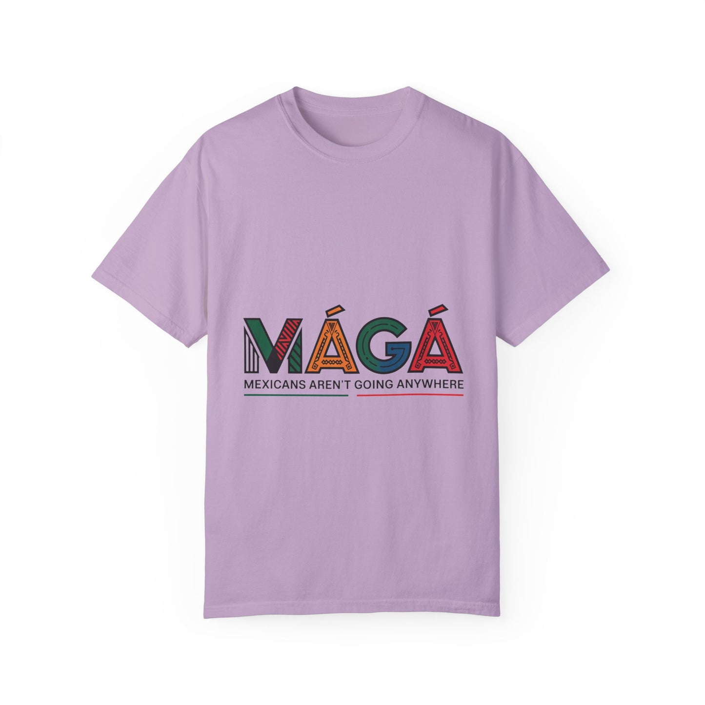 MAGA - Mexicans Arent Going Anywhere Unisex T-shirt