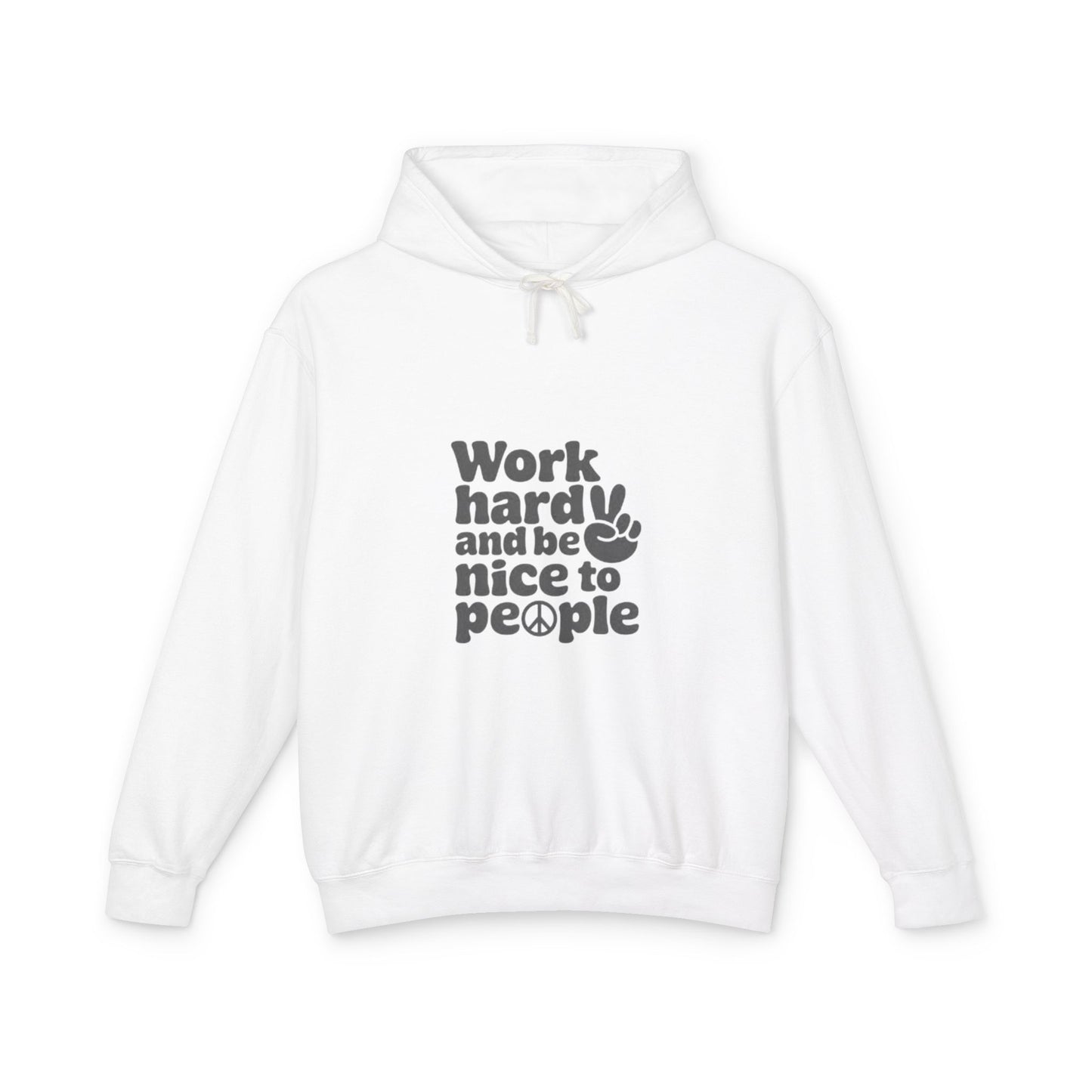 "Work Hard, Be Nice" Unisex Lightweight Hooded Sweatshirt - Casual Comfort for Kind Souls