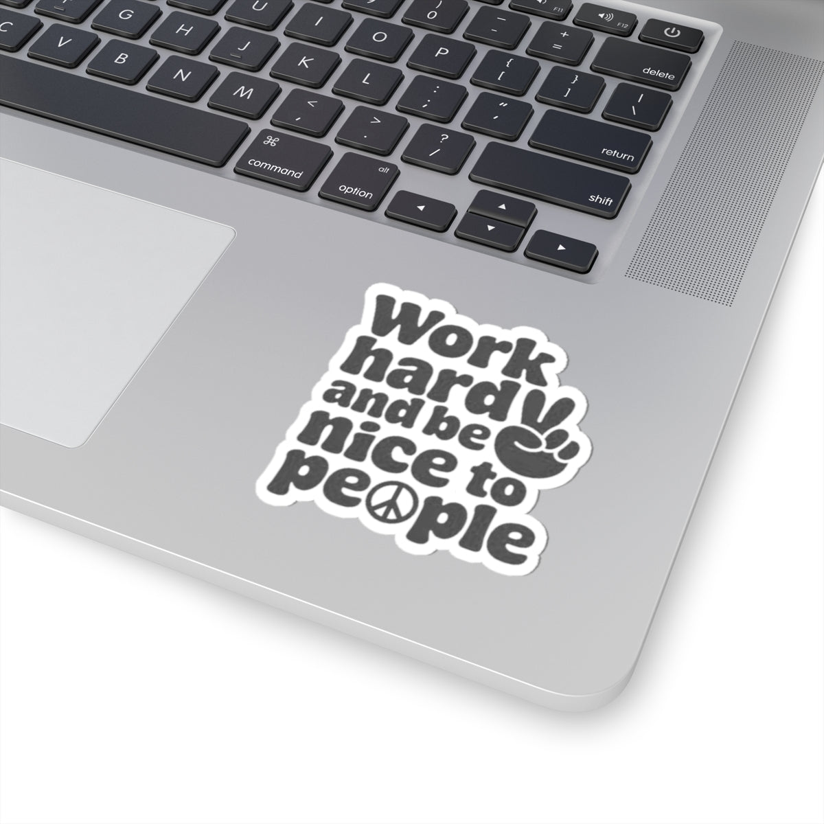 Inspirational Kiss-Cut Stickers - 'Work Hard and Be Nice to People'