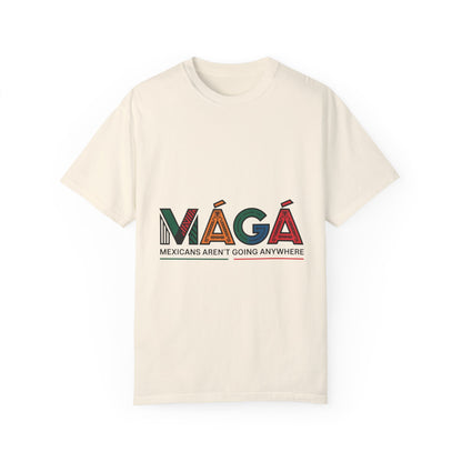 MAGA - Mexicans Arent Going Anywhere Unisex T-shirt