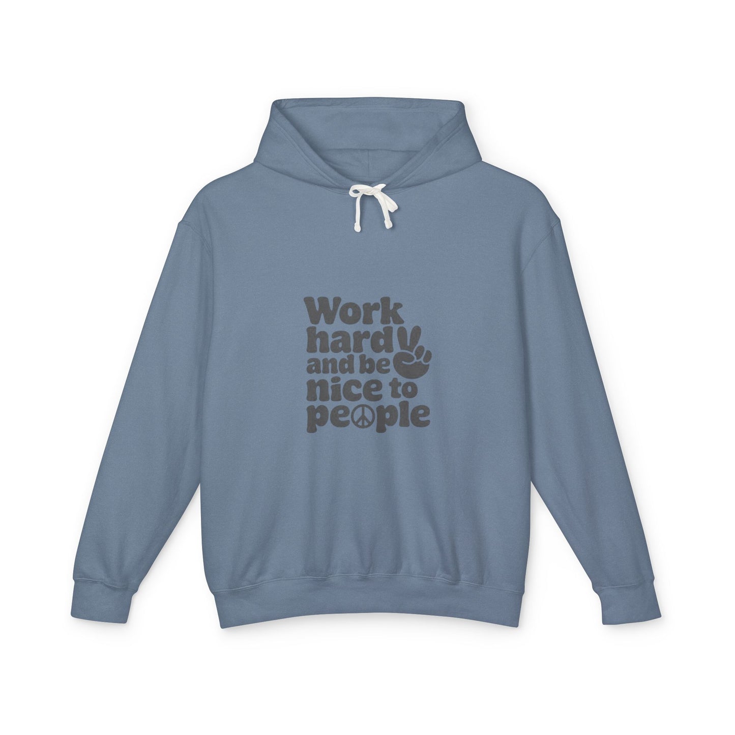 "Work Hard, Be Nice" Unisex Lightweight Hooded Sweatshirt - Casual Comfort for Kind Souls