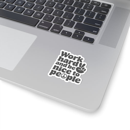 Inspirational Kiss-Cut Stickers - 'Work Hard and Be Nice to People'