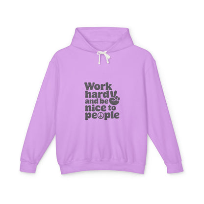 "Work Hard, Be Nice" Unisex Lightweight Hooded Sweatshirt - Casual Comfort for Kind Souls