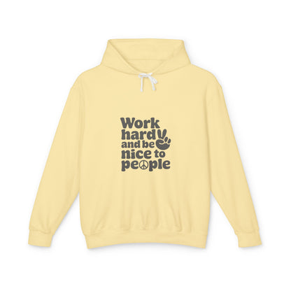 "Work Hard, Be Nice" Unisex Lightweight Hooded Sweatshirt - Casual Comfort for Kind Souls