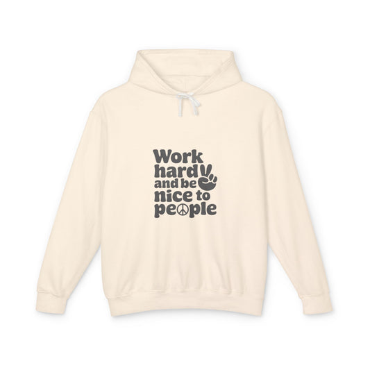 "Work Hard, Be Nice" Unisex Lightweight Hooded Sweatshirt - Casual Comfort for Kind Souls