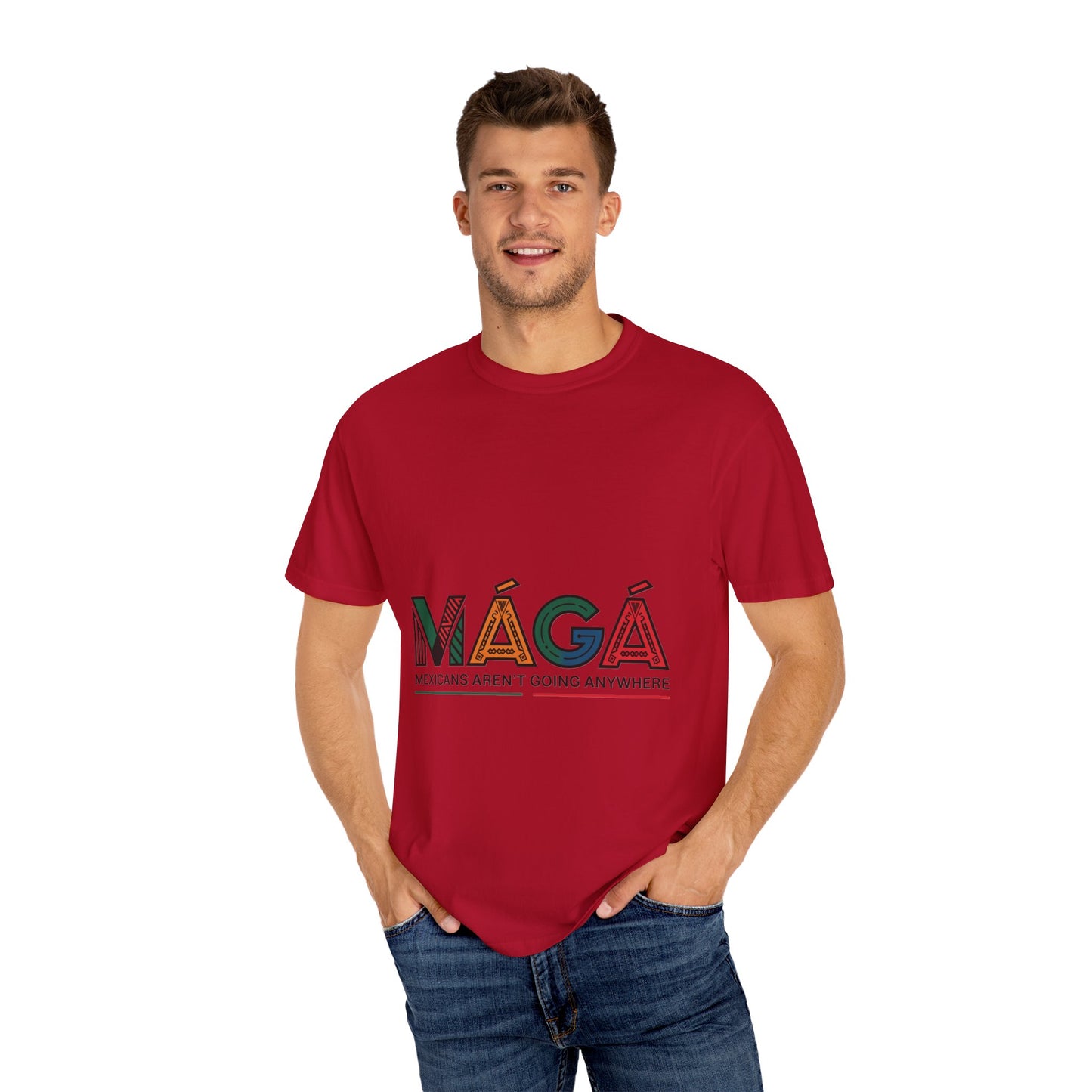 MAGA - Mexicans Arent Going Anywhere Unisex T-shirt