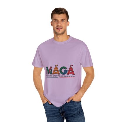 MAGA - Mexicans Arent Going Anywhere Unisex T-shirt